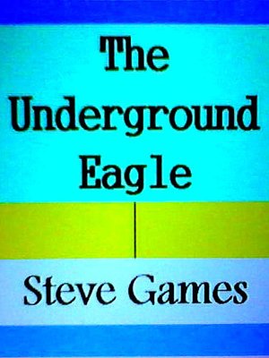 cover image of The Underground Eagle